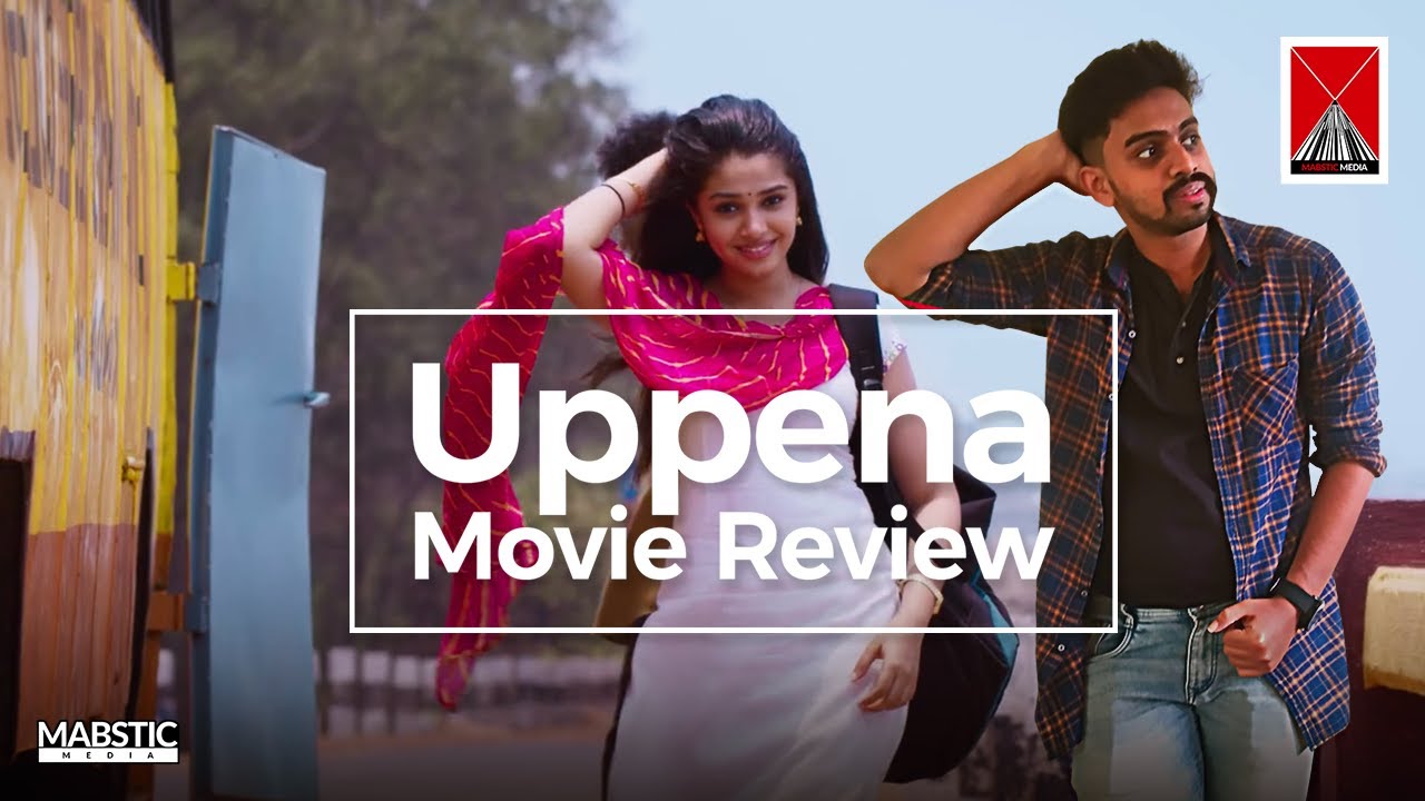 Uppena Movie Review By Rivin K Williams | Mabstic Media