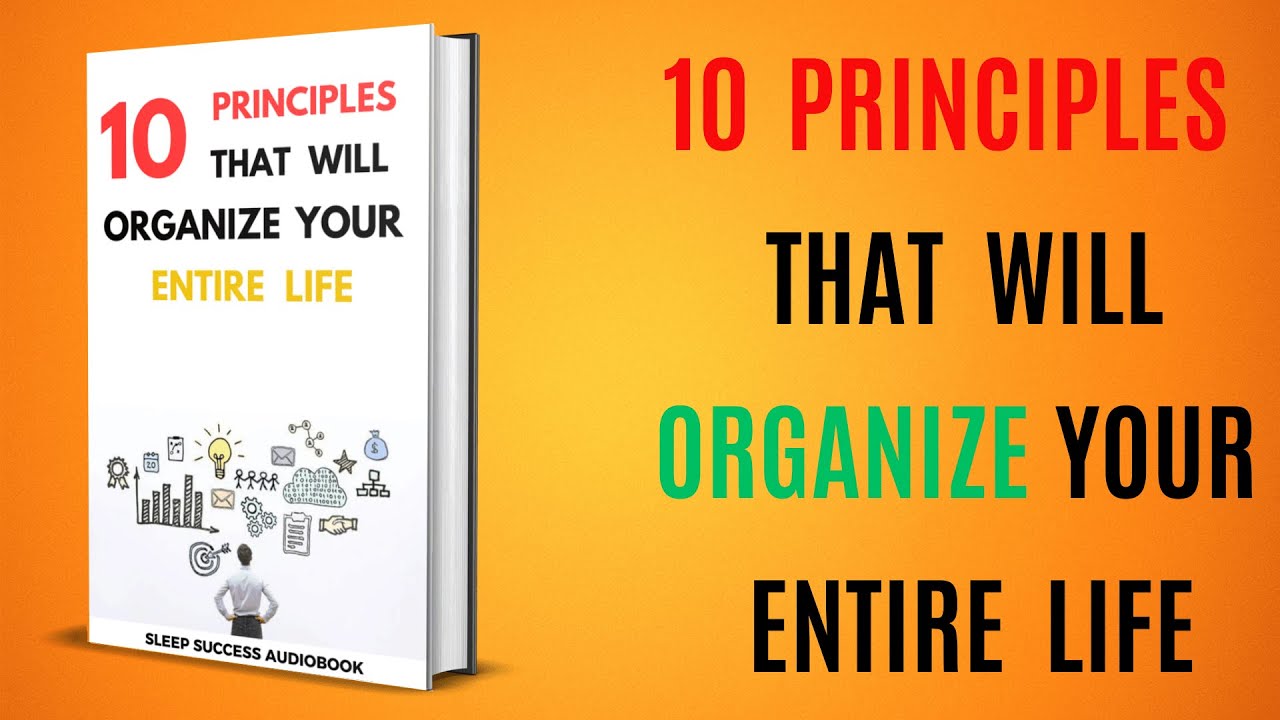 10 Principles That Will Organize Your Entire Life | Sleep Success Audiobook