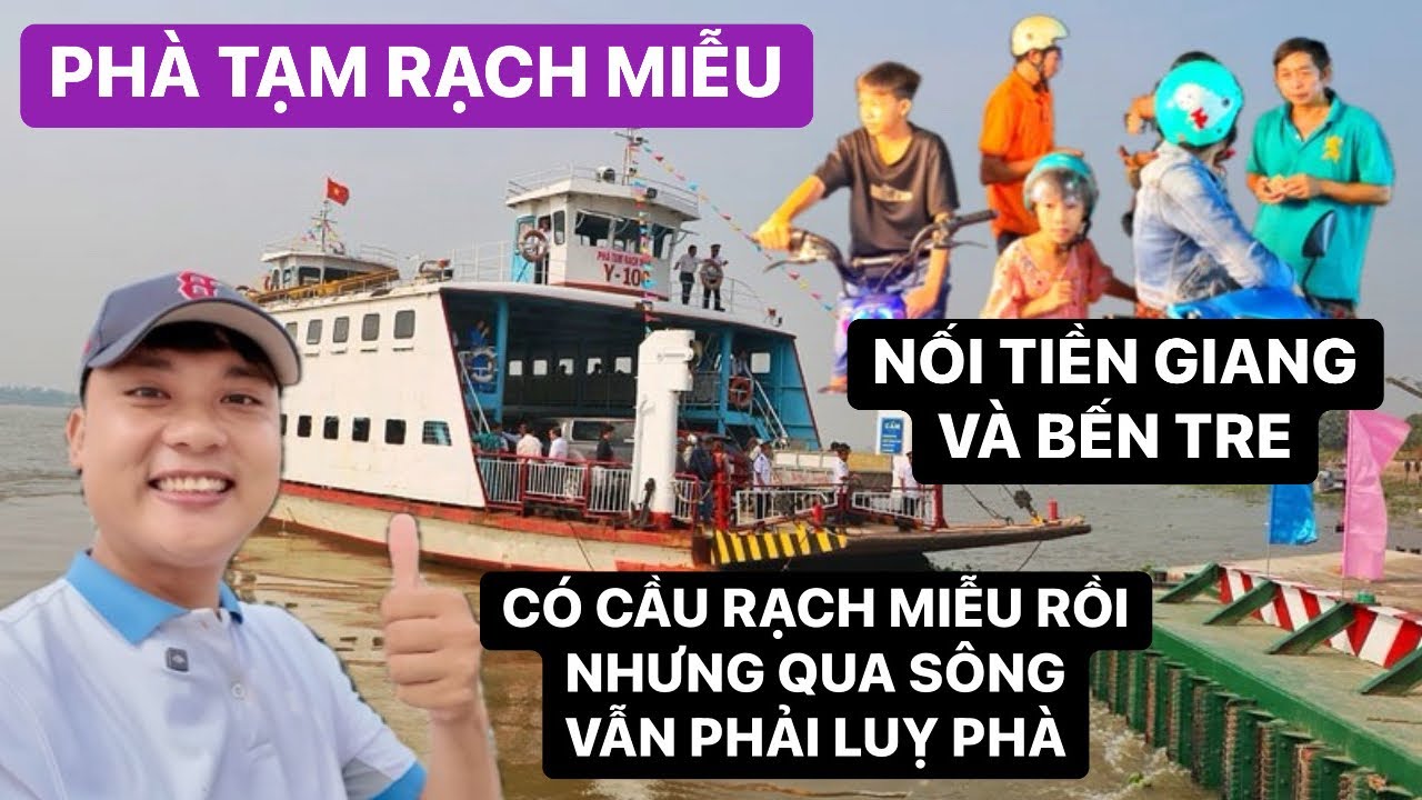 Lần đầu đi Phà Tạm Rạch Miễu nối Tiền Giang và Bến Tre “BẬU SANG PHÀ RẠCH MIỄU QUA LẼO ĐẼO THEO SAU”
