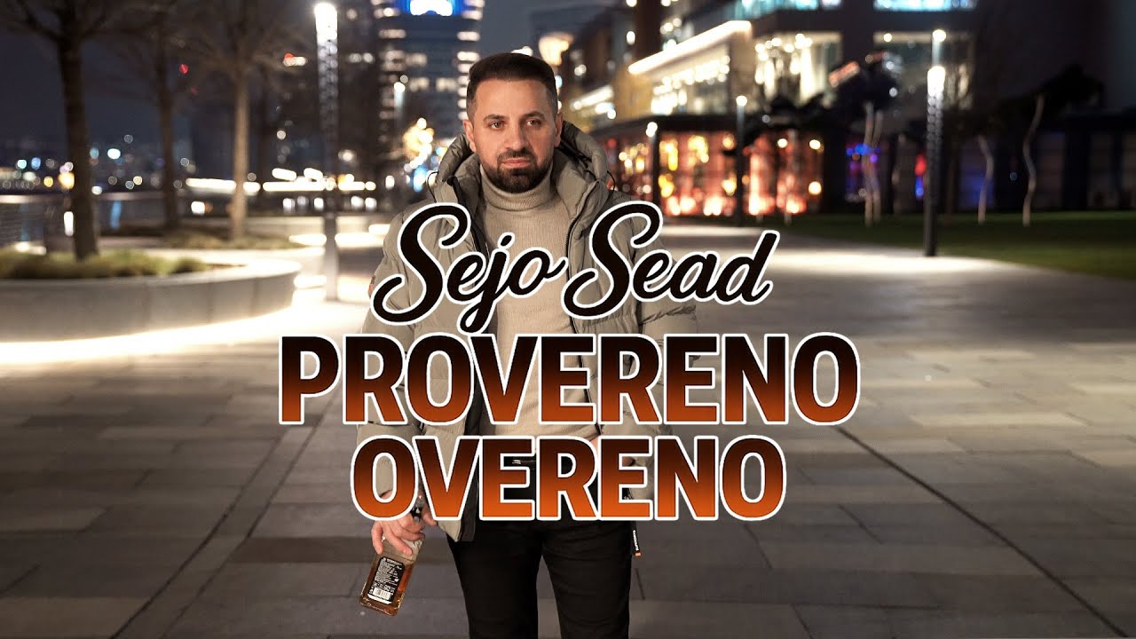 SEJO SEAD - PROVERENO OVERENO (OFFICIAL VIDEO 2025)