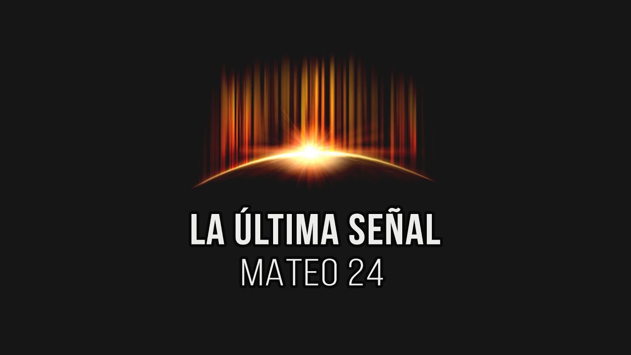 La última señal ANTES DEL FIN según las palabras de Jesús // Charlas Bíblicas