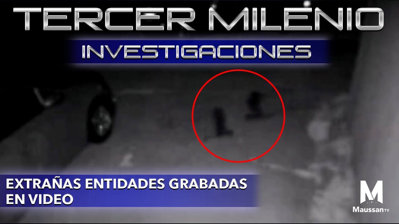 Tercer Milenio Investigaciones | Extra&ntilde;as entidades grabadas en video | 11 de octubre