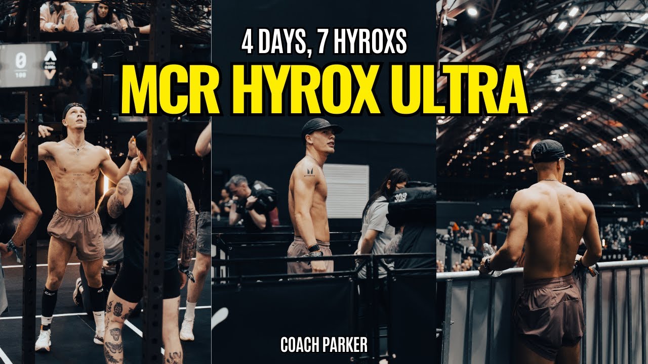 4 DAYS, 7 HYROXS | MCR HYROX | COACH PARKER