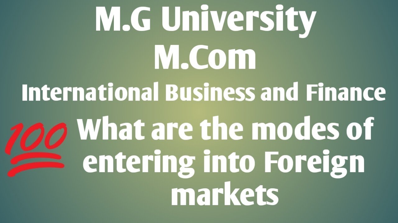 Different Modes of entering into Foreign markets