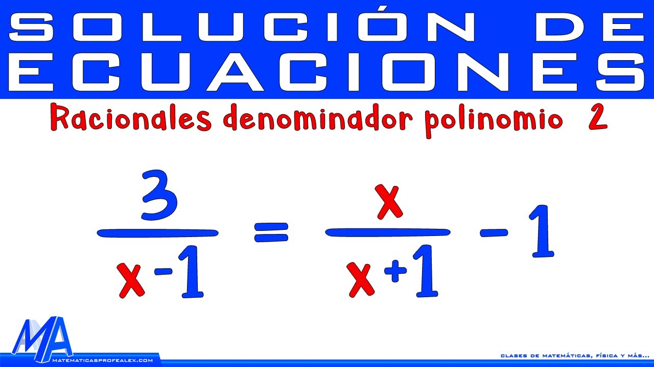 Ecuaciones Racionales con denominador polinomio | Ejemplo 2