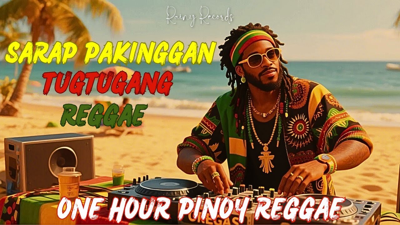 Sarap Pakinggan to !  Isang Oras na Tugtugang Reggae | Pinoy Reggae | Rainy Records  |