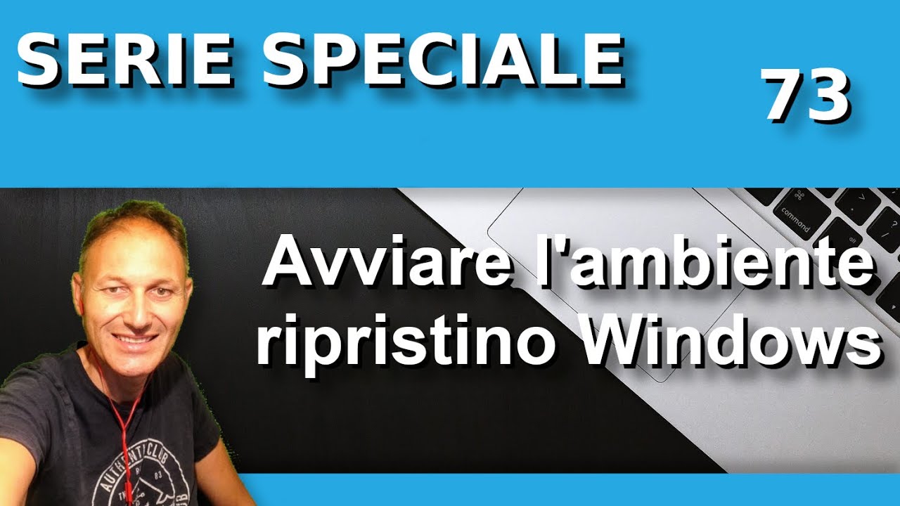 73 Come avviare ed usare l'ambiente ripristino Windows | Daniele Castelletti | Ass Maggiolina