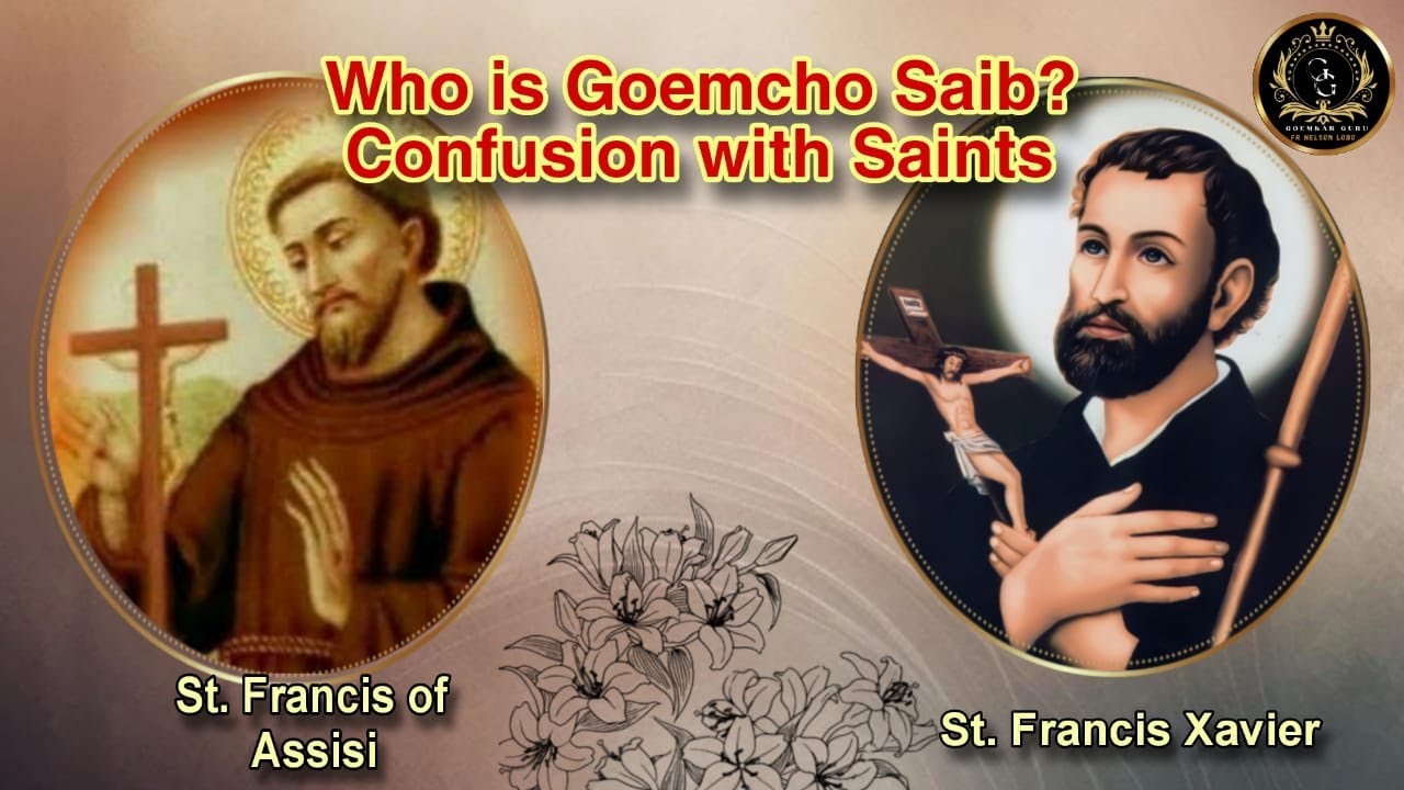 Who is Goemcho Saib ? Total confusion with saints # Fr Nelson Lobo OFM Cap