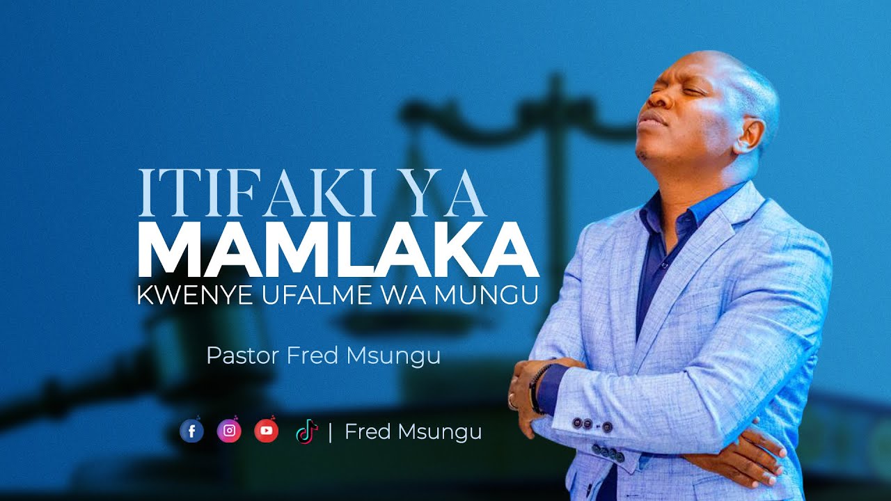 Pastor Fred Msungu - Itifaki ya Mamlaka kwenye Ufalme wa Mungu