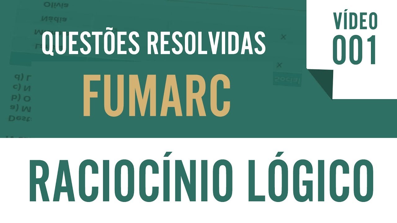 Raciocínio Lógico - Questão de Prova Resolvida FUMARC - 001