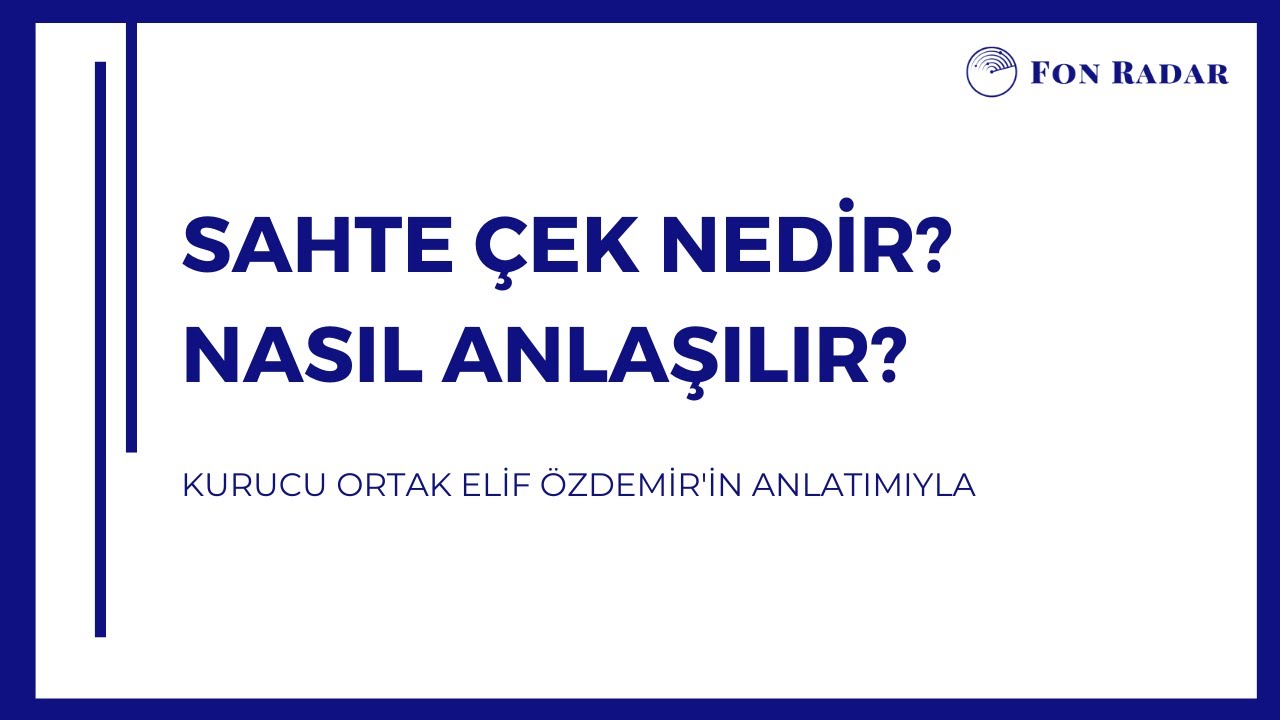 Sahte Çek Nedir? Nasıl Anlaşılır?