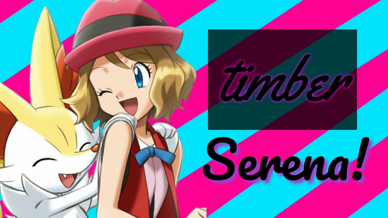 //Serena\\ Timber [AMV]♡//Serena Love Edition\\