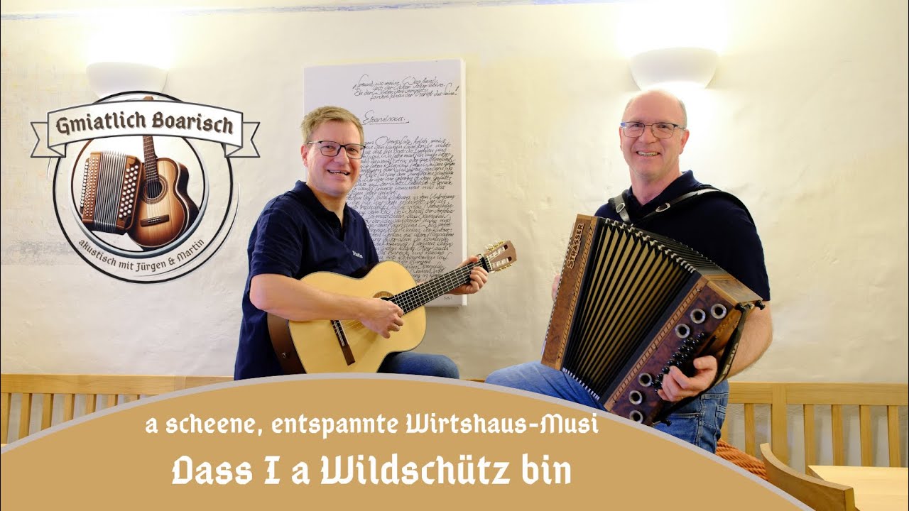 Gmiatlich Boarisch: Dass I a Wildschütz bin