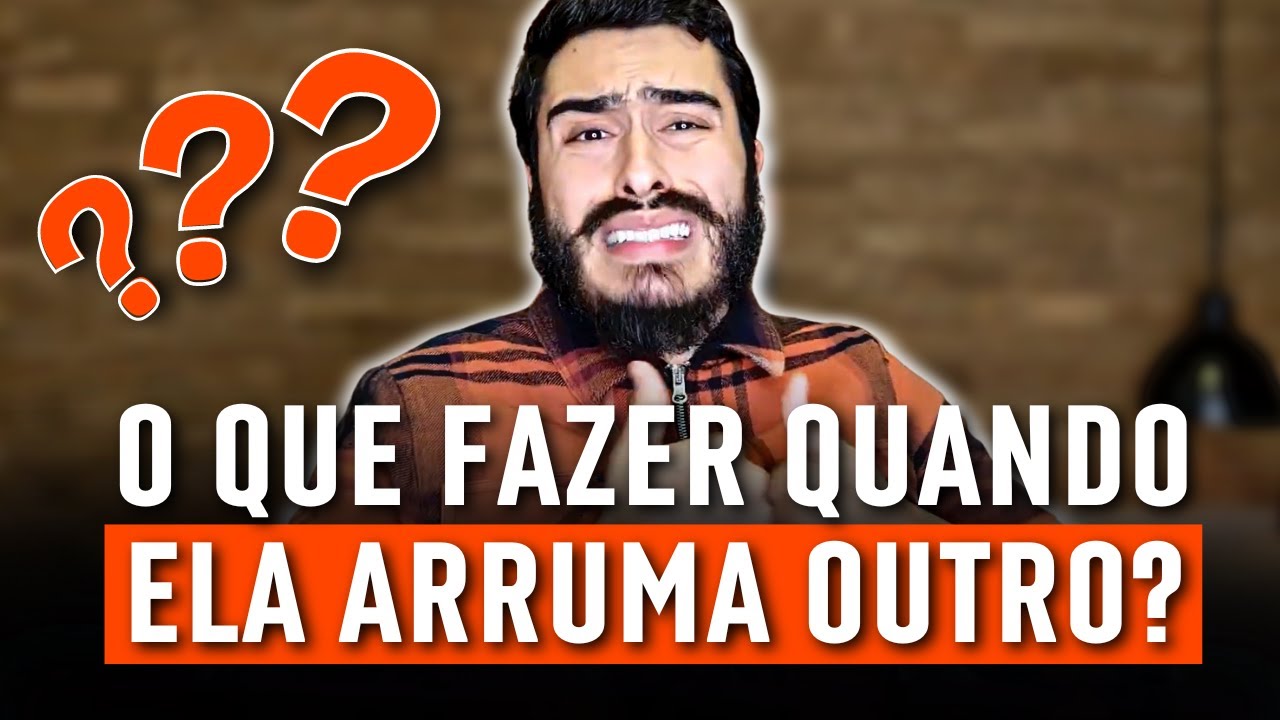 O QUE Fazer Quando SUA EX Está Com Outro? Aprenda a Agir Para Ter Uma Segunda Chance!