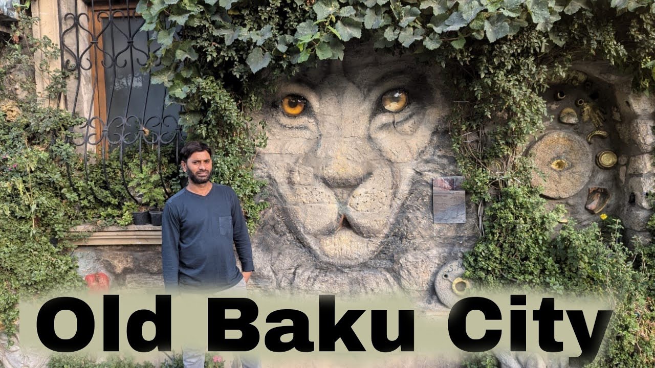 Baku old City tour  Azerbaijan🇦🇿 19fbe 2025