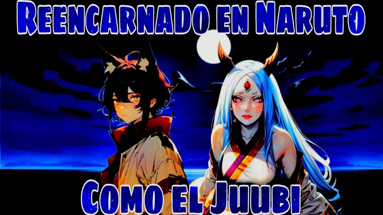 Reencarnado en Naruto como el Juubi | Parte 1