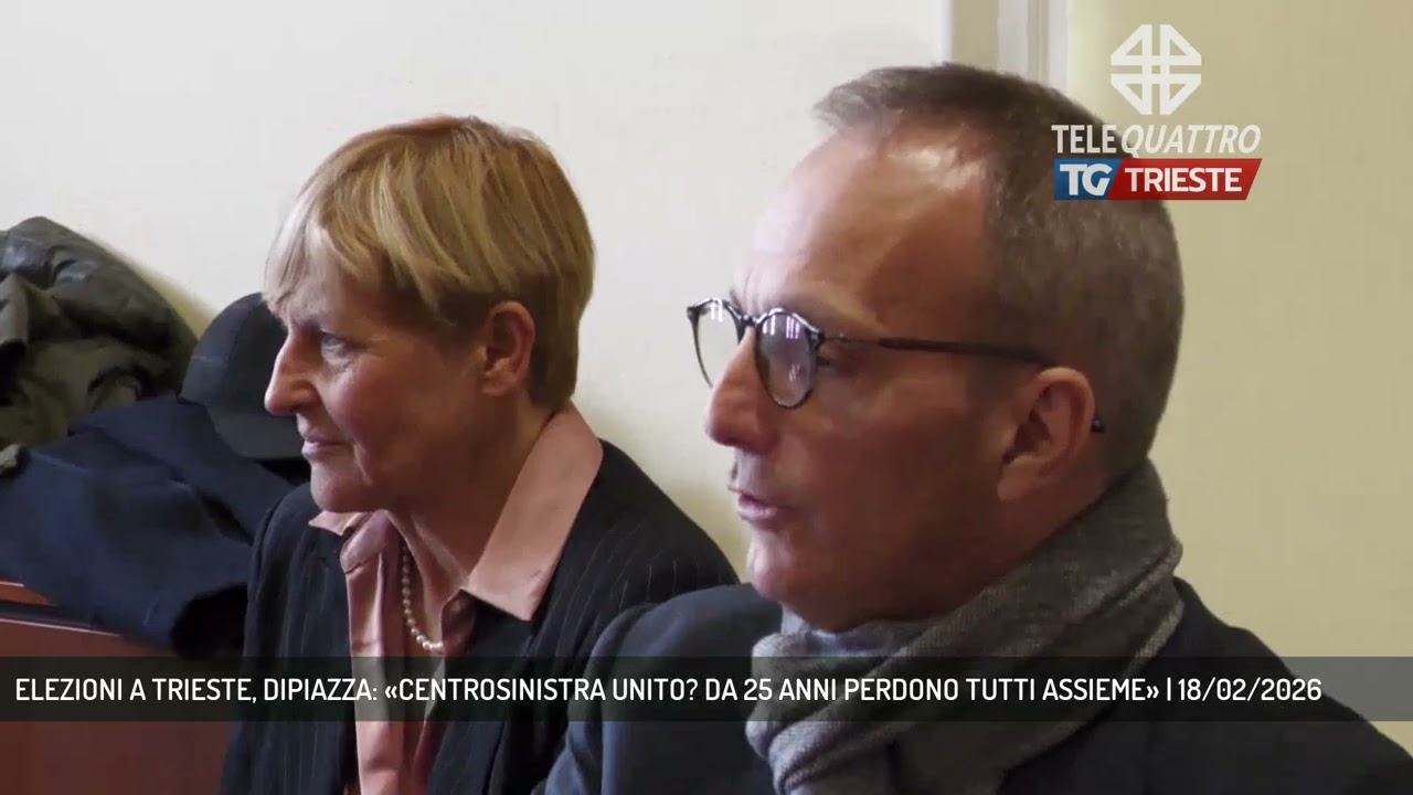 ELEZIONI A TRIESTE, DIPIAZZA: «CENTROSINISTRA UNITO? DA 25 ANNI PERDONO TUTTI ASSIEME» | 18/02/2026