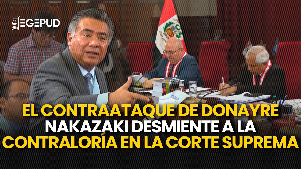 El contraataque de Donayre Nakazaki desmiente a la Contraloría en la Corte Suprema