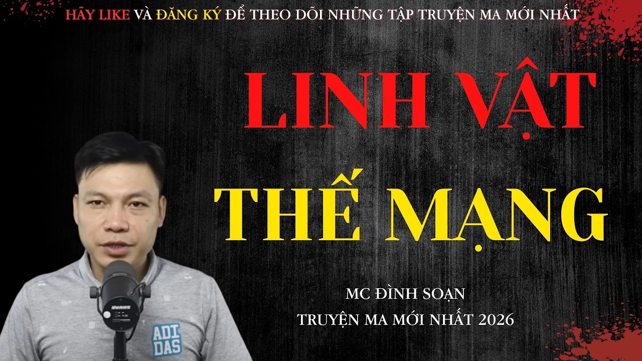 AUDIO ĐÌNH SOẠN : LINH VẬT THẾ MẠNG - TRUYỆN MA CÓ THẬT 100% | MC ĐÌNH SOẠN KỂ