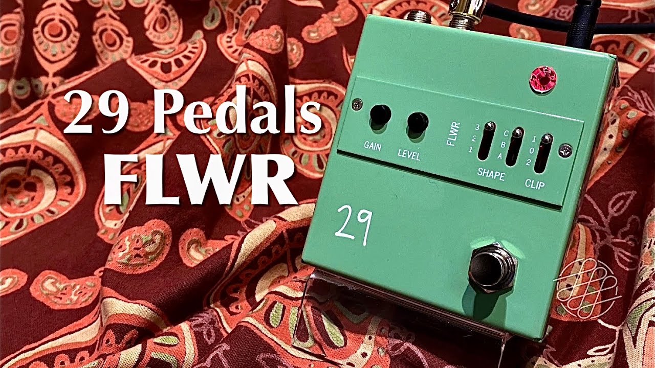29 Pedals / FLWR