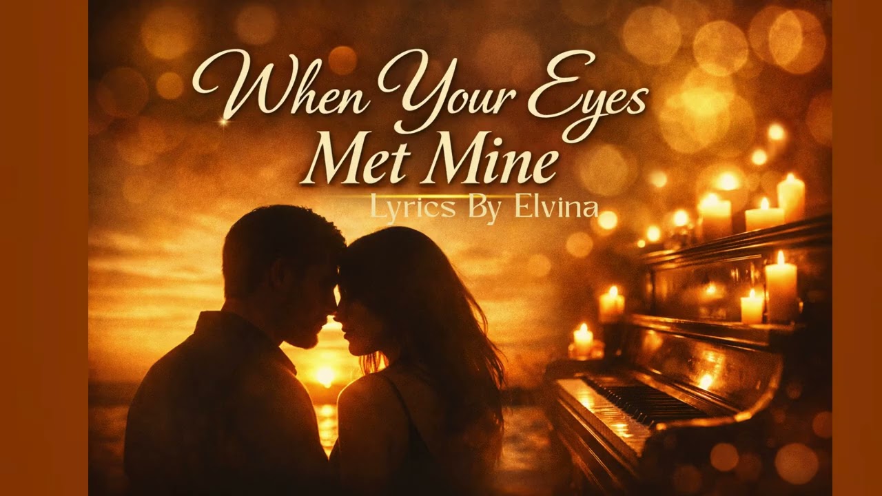 ✨ When Your Eyes Met Mine – A Timeless Love Song