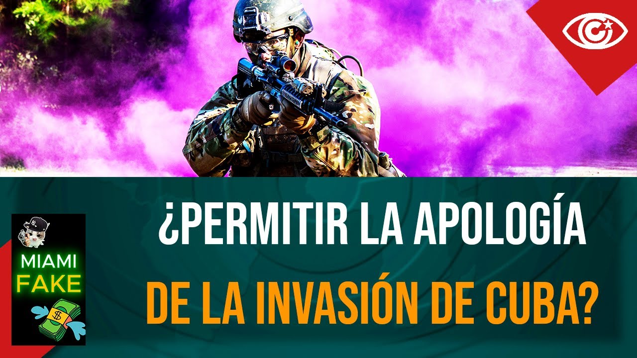 &iquest;Permitir la Apolog&iacute;a de la invasi&oacute;n de Cuba?