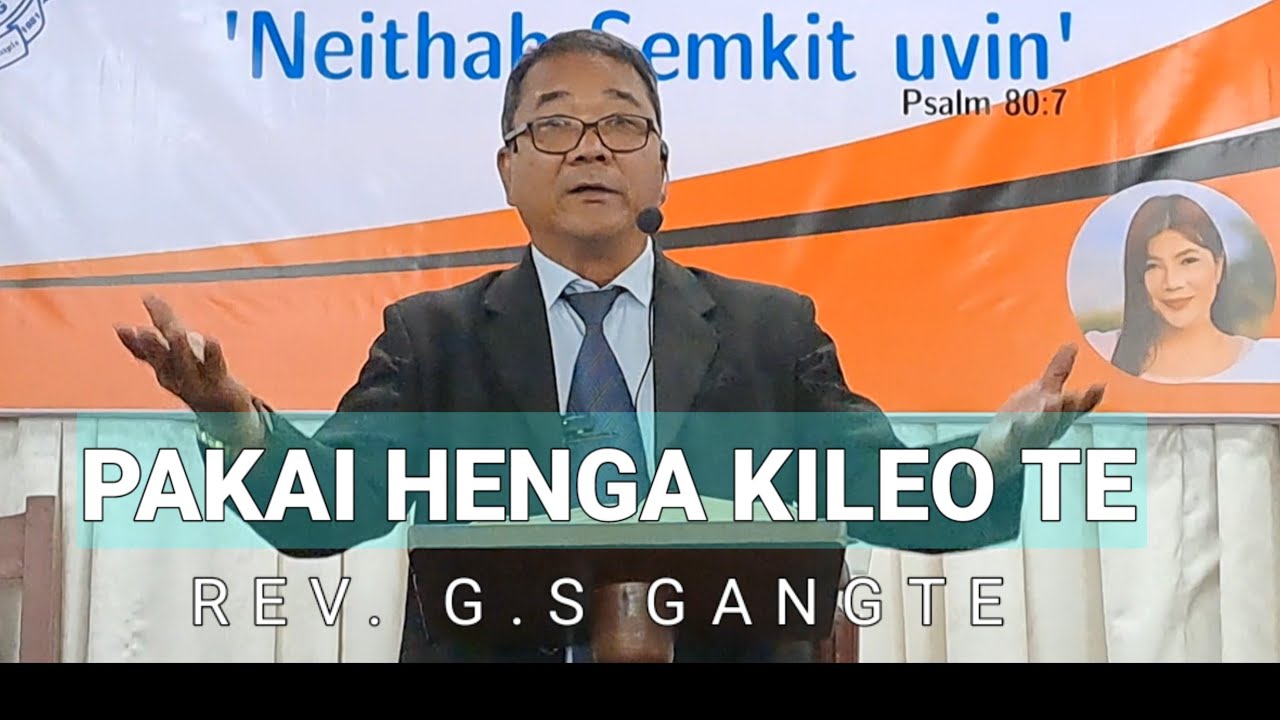 PAKAI HENGE KILE KIT UTE  || Rev DR G.S GANGTE