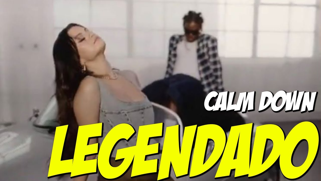 Rema & Selena Gomez - Calm Down  ( Legendado / Tradução )