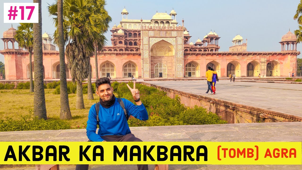 AKBAR KA MAKBARA AGRA | HISTORY | EP -17