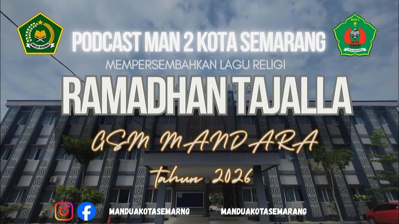 RAMADHAN TAJALLA - PODCAST MAN 2 KOTA SEMARANG GSM MANDARA TAHUN 2026 