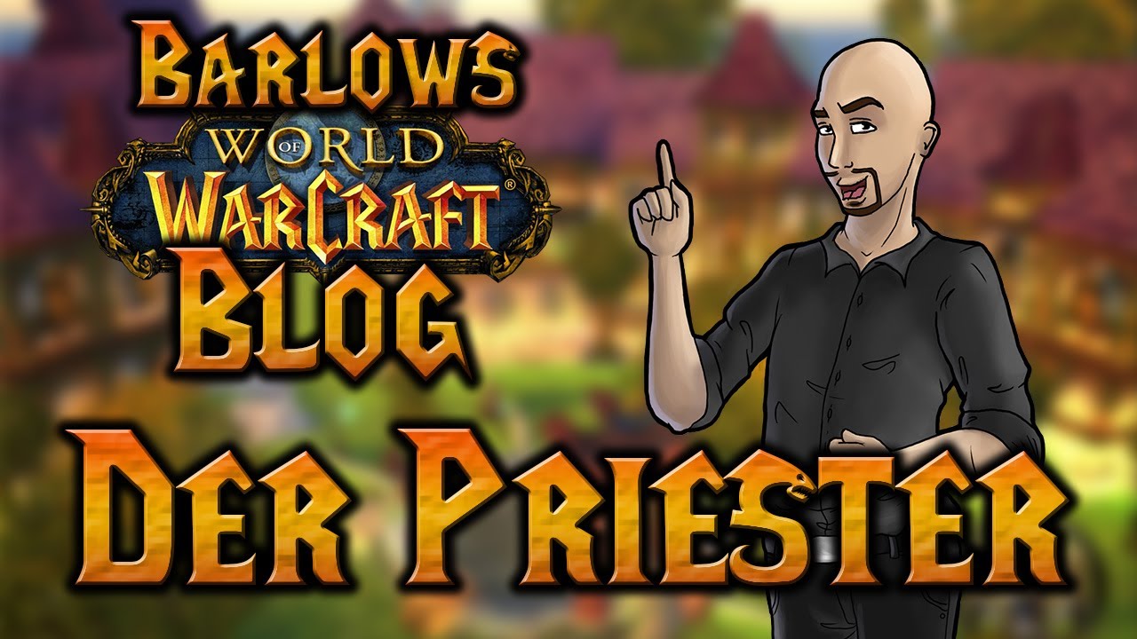 Barlows WoW-Blog | Der Priester