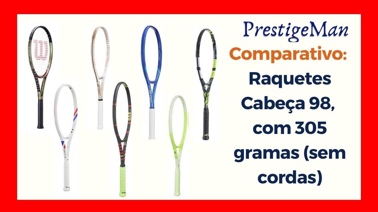 Comparativo de Raquetes (Cabeça 98 - 305 gramas)