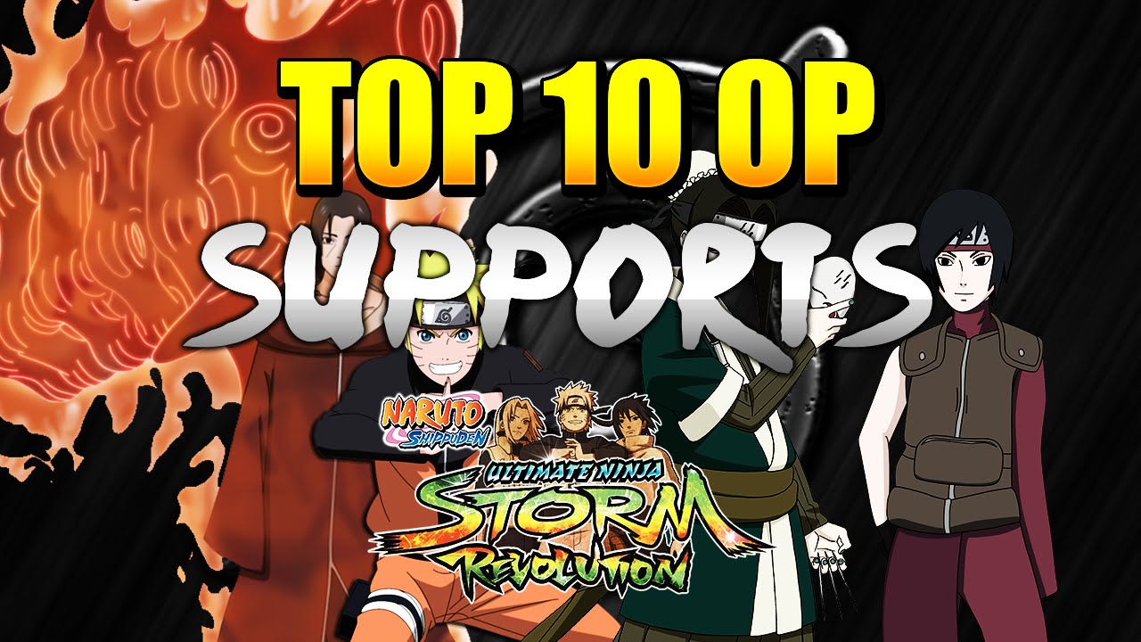 Naruto Ultimate Ninja Storm Revolution - Top 10 OP Supports w/ Commentary