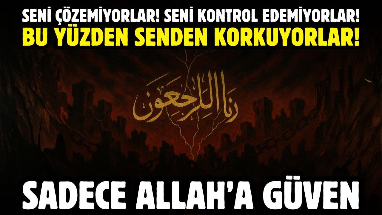 SENİ ÇÖZEMİYORLAR! SENİ KONTROL EDEMİYORLAR! BU YÜZDEN SENDEN KORKUYORLAR!
