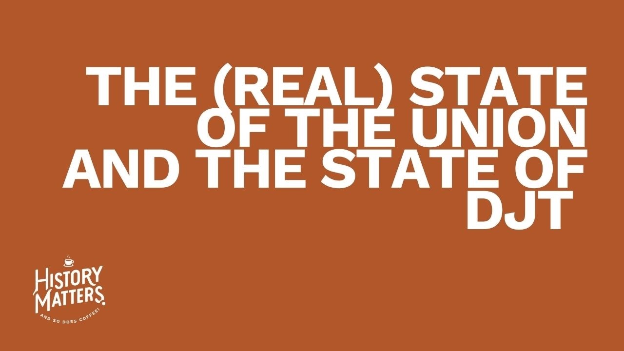 The (Real) State of the Union...And the State of DJT