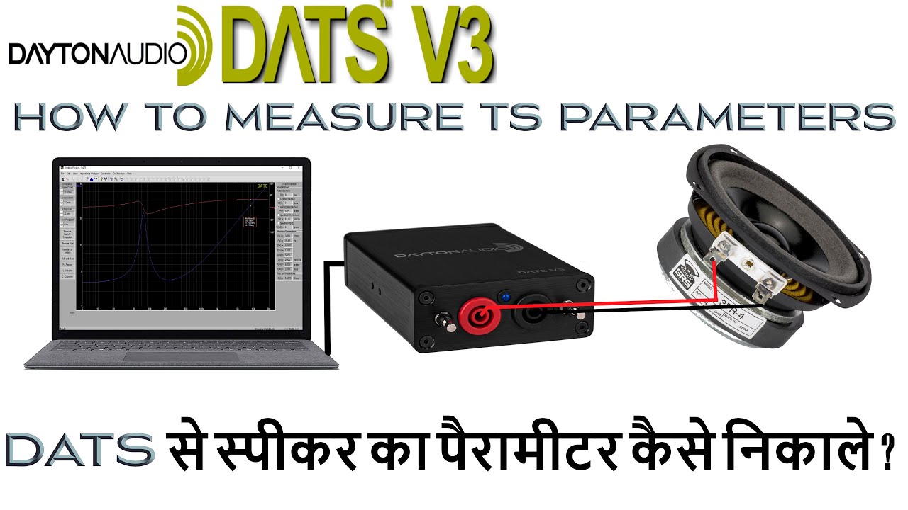 HOW TO MEASURE SPEAKER TS PARAMETERS WITH DAYTONE AUDIO DATS V3 से स्पीकर का पैरामीटर कैसे निकाले