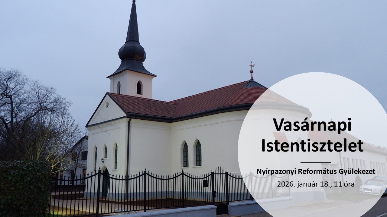 Vasárnapi Istentisztelet - 2026. január 18.