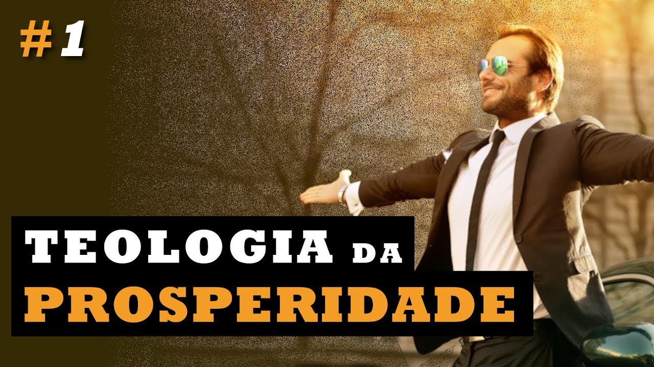 TEOLOGIA DA PROSPERIDADE: é bíblica ou heresia?