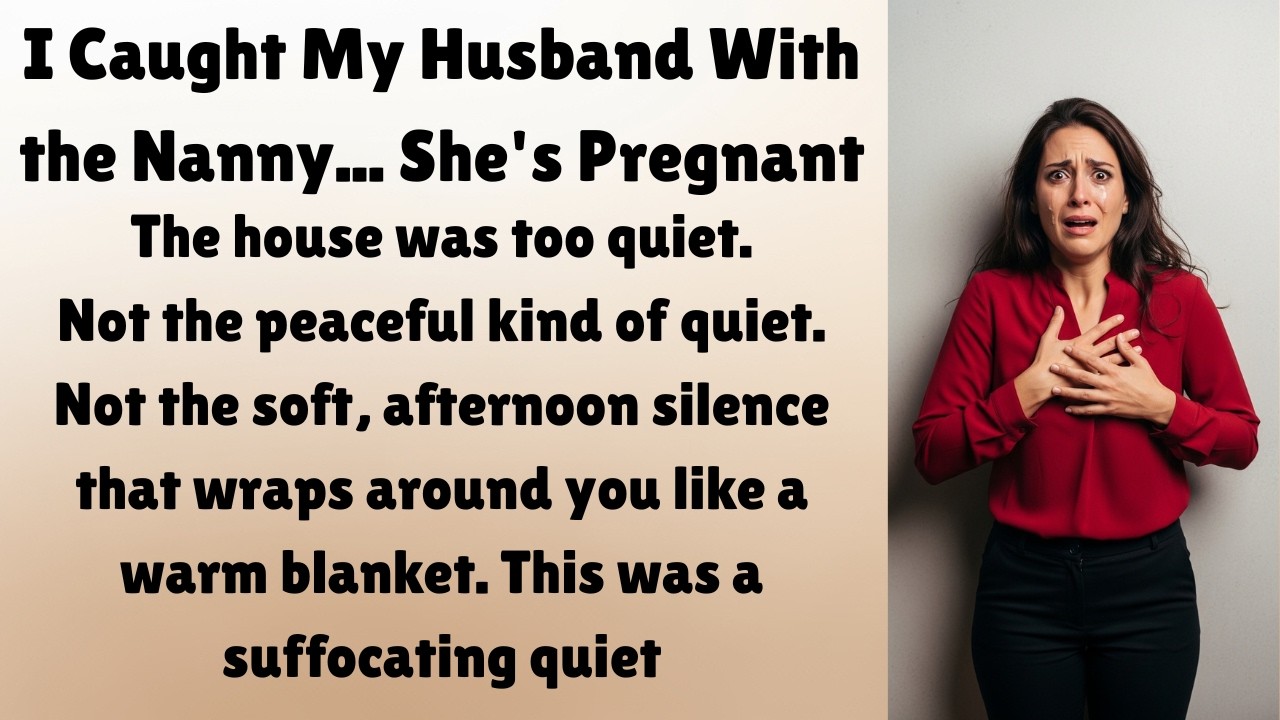 I Caught My Husband With the Nanny... She's Pregnant😞