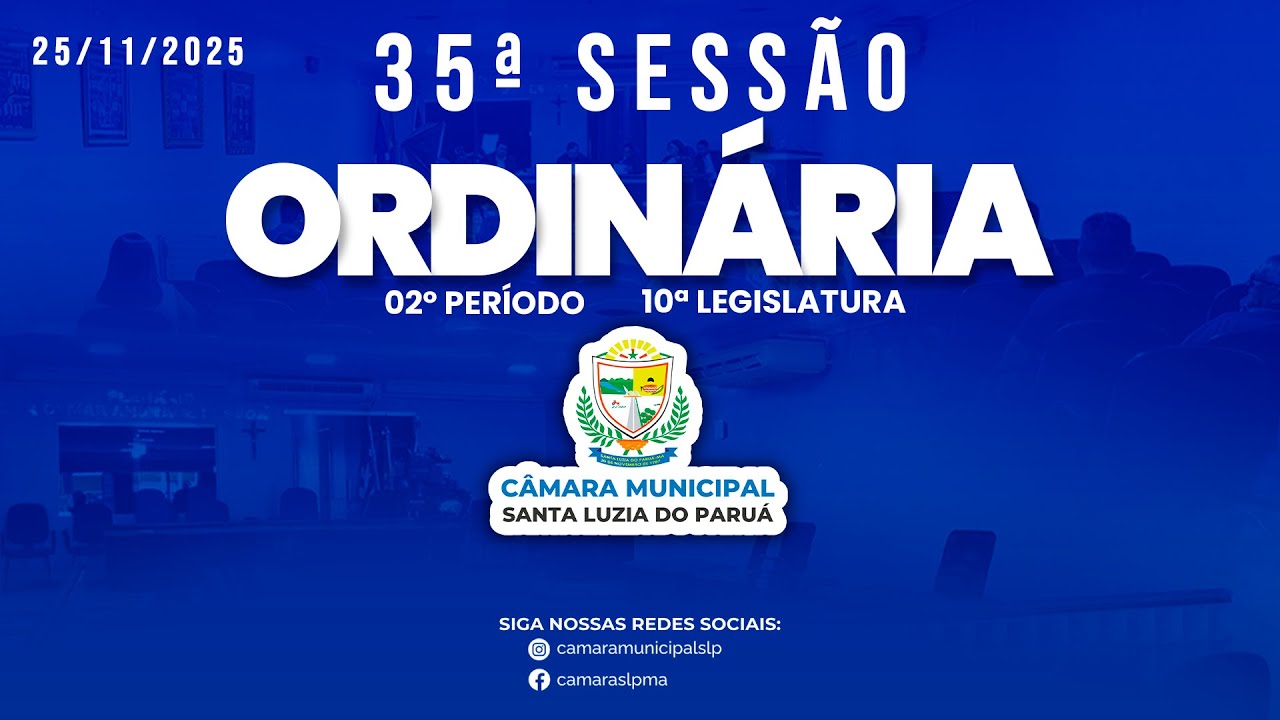 35ªSessão Ordinária-02° Período da 10ªLegislatura da Câmara Municipal de Santa Luzia do Paruá.