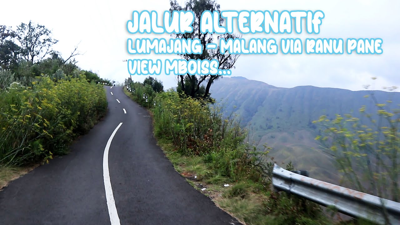 Jalur Alternatif Lumajang-Malang Via Ranu Pane (Senduro) dan Tumpang | Jalur Cepat dan Aman ke Bromo