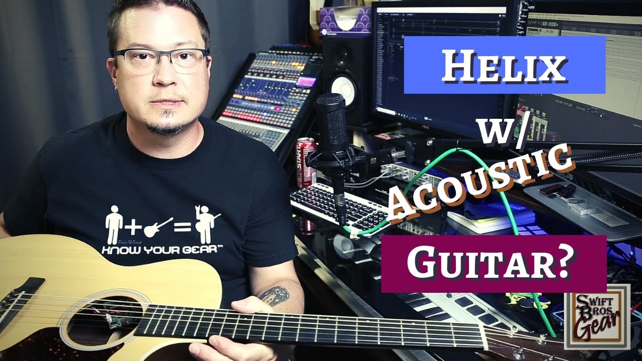 Line 6 Helix with Acoustic Guitar?