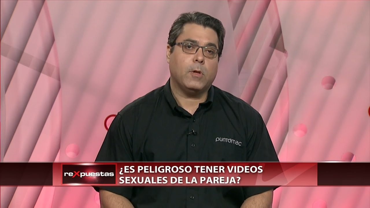¿Es peligroso tener videos sexuales de la pareja?