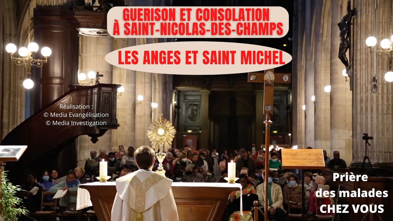 Gu&eacute;rison, Consolation - Pri&egrave;re des malades &agrave; St-Nicolas-des-Champs [ Les Anges et Saint Michel ]