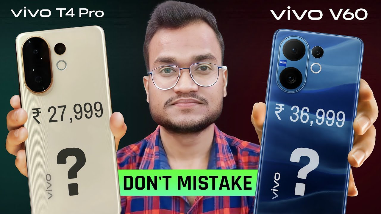 Vivo T4 Pro vs Vivo V60 Comparison - India Price, Processor, Camera, Display, Battery, Features