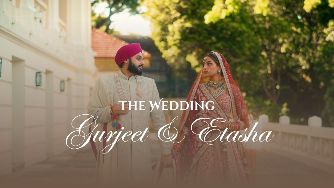 Gurjeet & Etasha | A Punjabi Love Story | Singapore Wedding Film | 4K