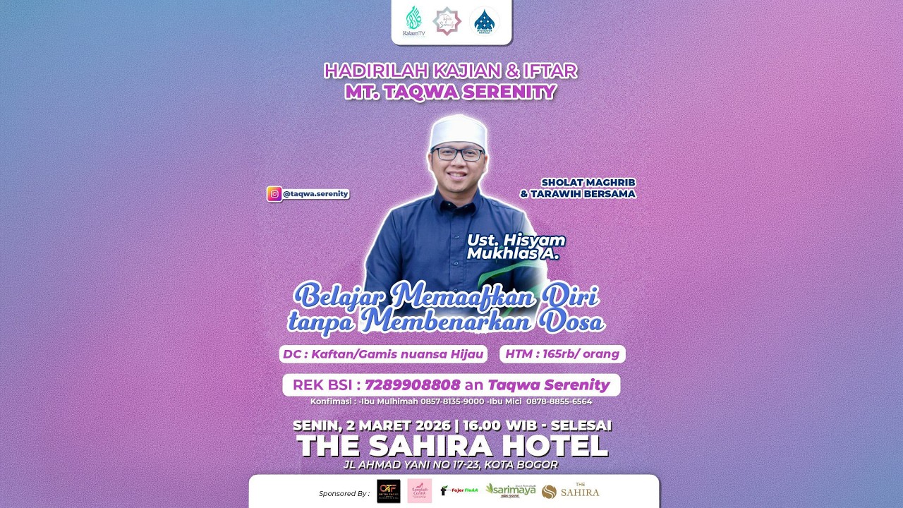Belajar Memaafkan Diri Tanpa Membenarkan Dosa | Ust. Hisyam Mukhlas A | MT Taqwa Serenity