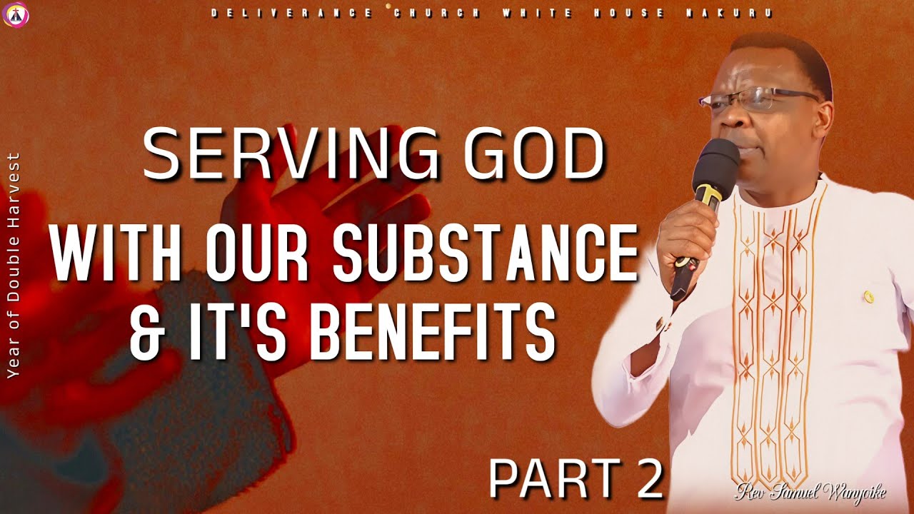 MONDAY BIBLE STUDY||REV SAMUEL WANYOIKE||SERVING GOD WITH OUR SUBSTANCE AND IT'S BENEFITS