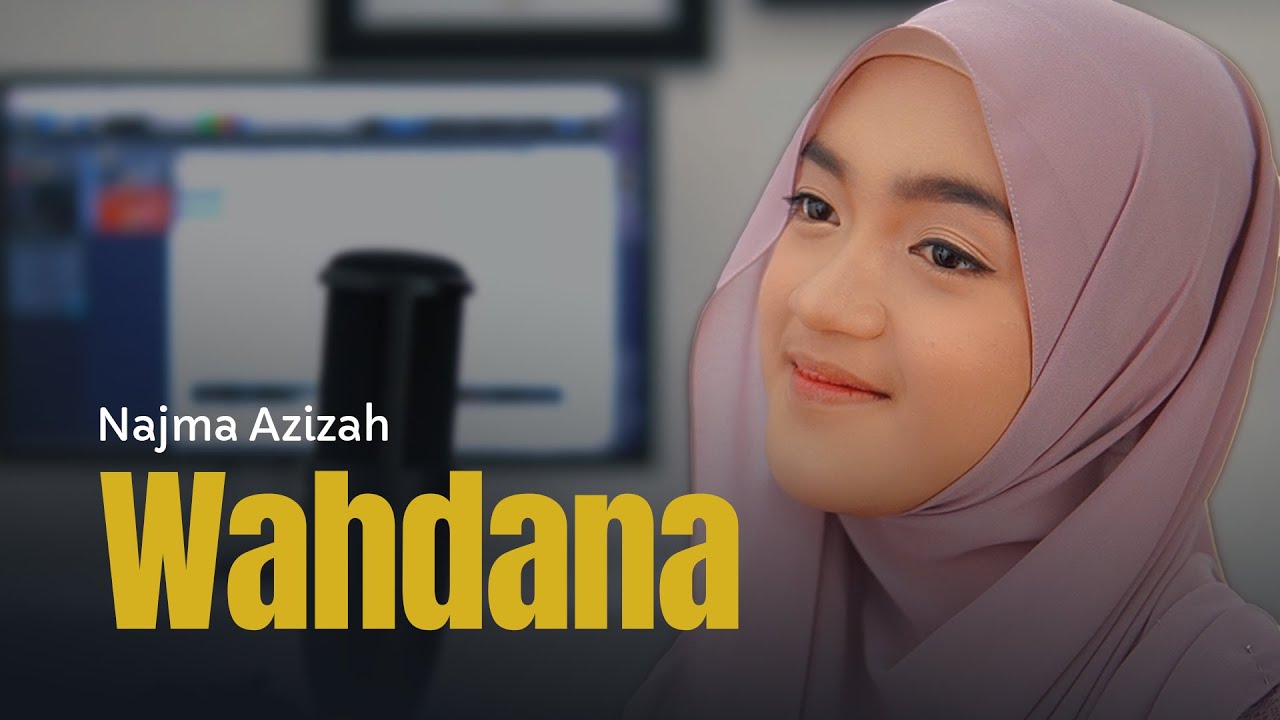 WAHDANA by NAJMA AZIZAH