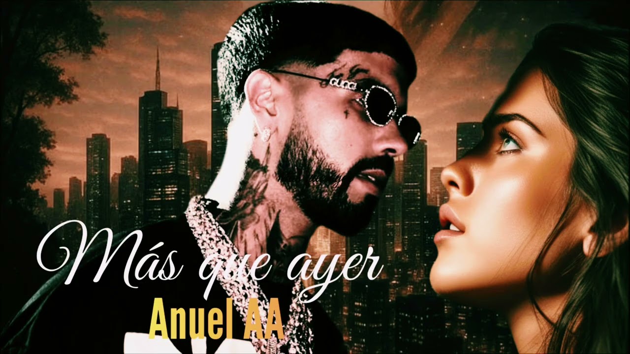 Más Que Ayer Anuel AA